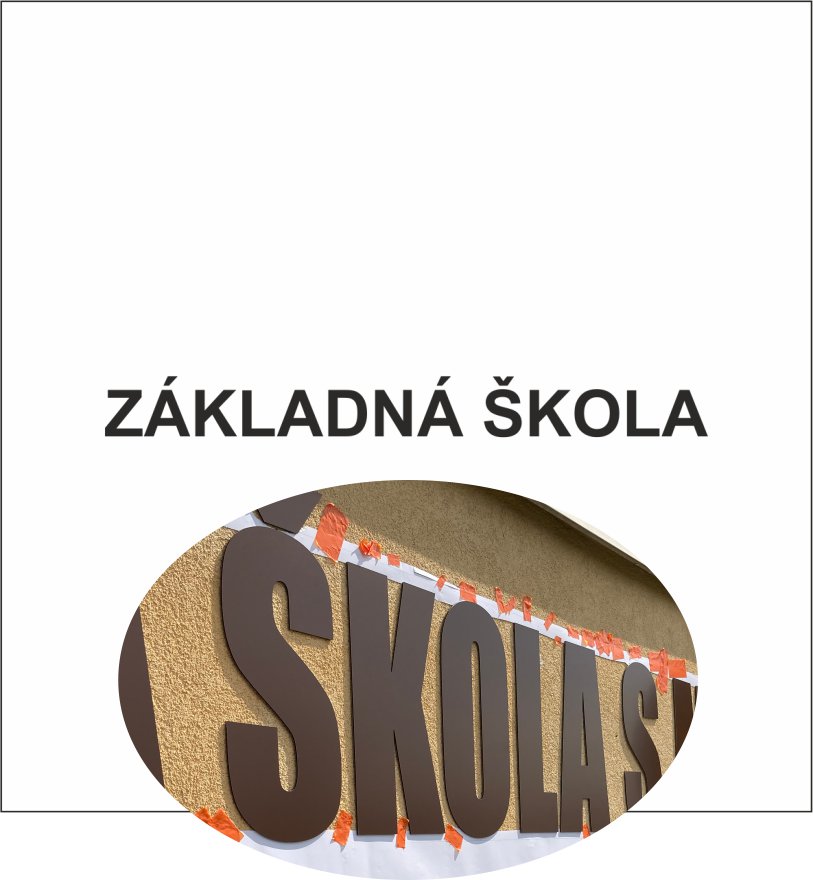 3D nápis: ZÁKLADNÁ ŠKOLA/mat.Dibond Exteriér PRO/Elegant
