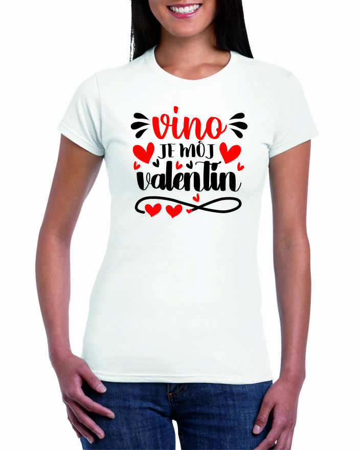 Tričko: Víno je môj Valentín